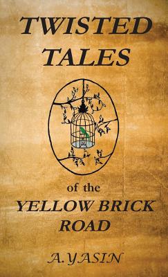 Twisted Tales of the Yellow Brick Road