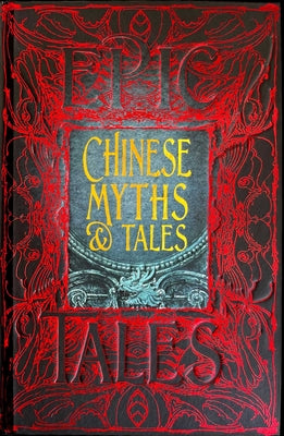 Chinese Myths & Tales: Epic Tales (Gothic Fantasy)