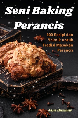 Seni Baking Perancis (Malay Edition)