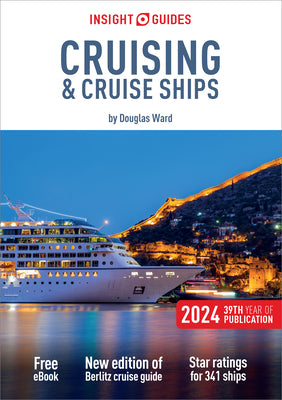 Insight Guides Cruising & Cruise Ships 2024 (Cruise Guide with Free eBook) (Insight Guides Cruise Guide)