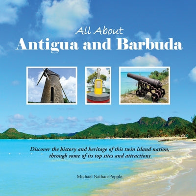 All About Antigua and Barbuda: Discover the history and heritage of this twin Island Nation, through some of its top sites and attractions.