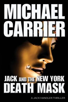 Jack and the New York Death Mask: A Jack Handler Thriller (The Getting to Know Jack Series)