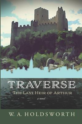 TRAVERSE: The Last Heir of Arthur