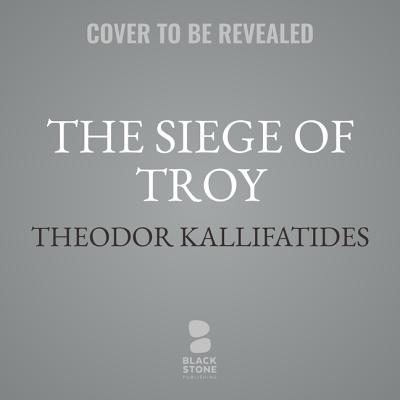 The Siege of Troy: A Novel