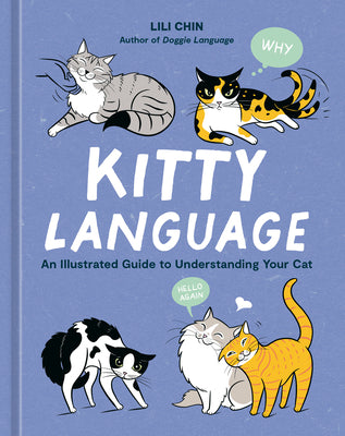 Kitty Language: An Illustrated Guide to Understanding Your Cat