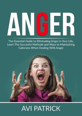 Anger: Wisdom for Cooling the Flames