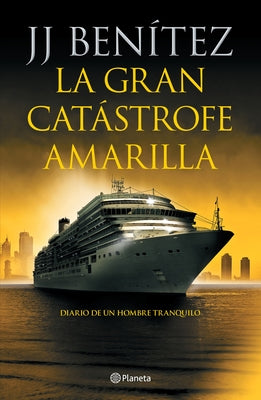 La gran catstrofe amarilla: Diario de un hombre tranquilo (Spanish Edition)