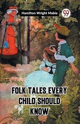 Folk Tales Every Child Should Know