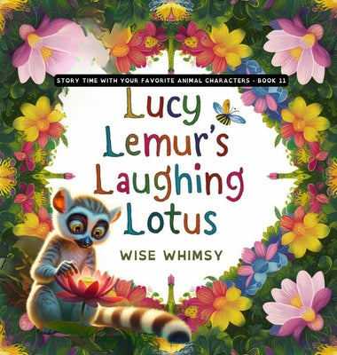 Lucy Lemur's Laughing Lotus (Story Time with Your Favorite Animal Characters)