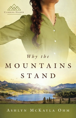 Why the Mountains Stand (Climbing Higher)